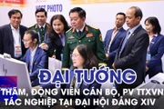 Đại tướng Nguyễn Trọng Nghĩa thăm, động viên cán bộ, PV TTXVN tác nghiệp tại Đại hội Đảng XIV