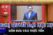 Sớm đưa Nghị quyết Đại hội XIV của Đảng vào thực tiễn công tác