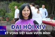 Kiều bào Italy kỳ vọng Việt Nam vươn mình sau Đại hội XIV