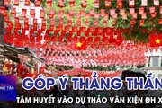 Góp ý thẳng thắn, tâm huyết vào dự thảo Văn kiện Đại hội XIV của Đảng 