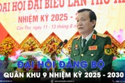 Đại hội Đảng bộ Quân khu 9 lần thứ XI, nhiệm kỳ 2025 - 2030 - VNAMedia