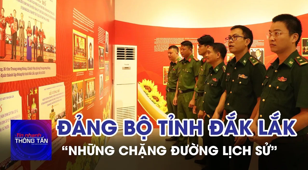 Triển lãm chuyên đề “Đảng bộ tỉnh Đắk Lắk - Những chặng đường lịch sử”