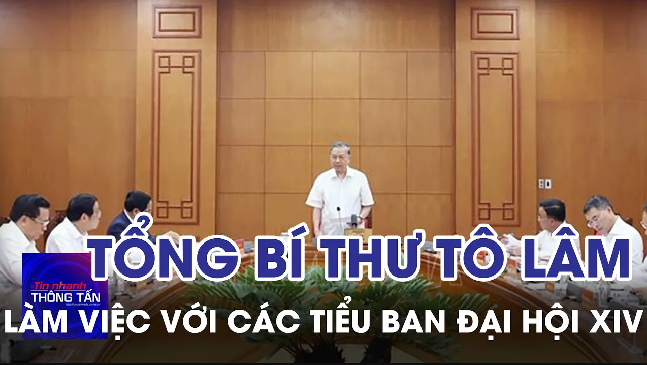 Tổng Bí thư Tô Lâm làm việc với các Tiểu ban Đại hội XIV