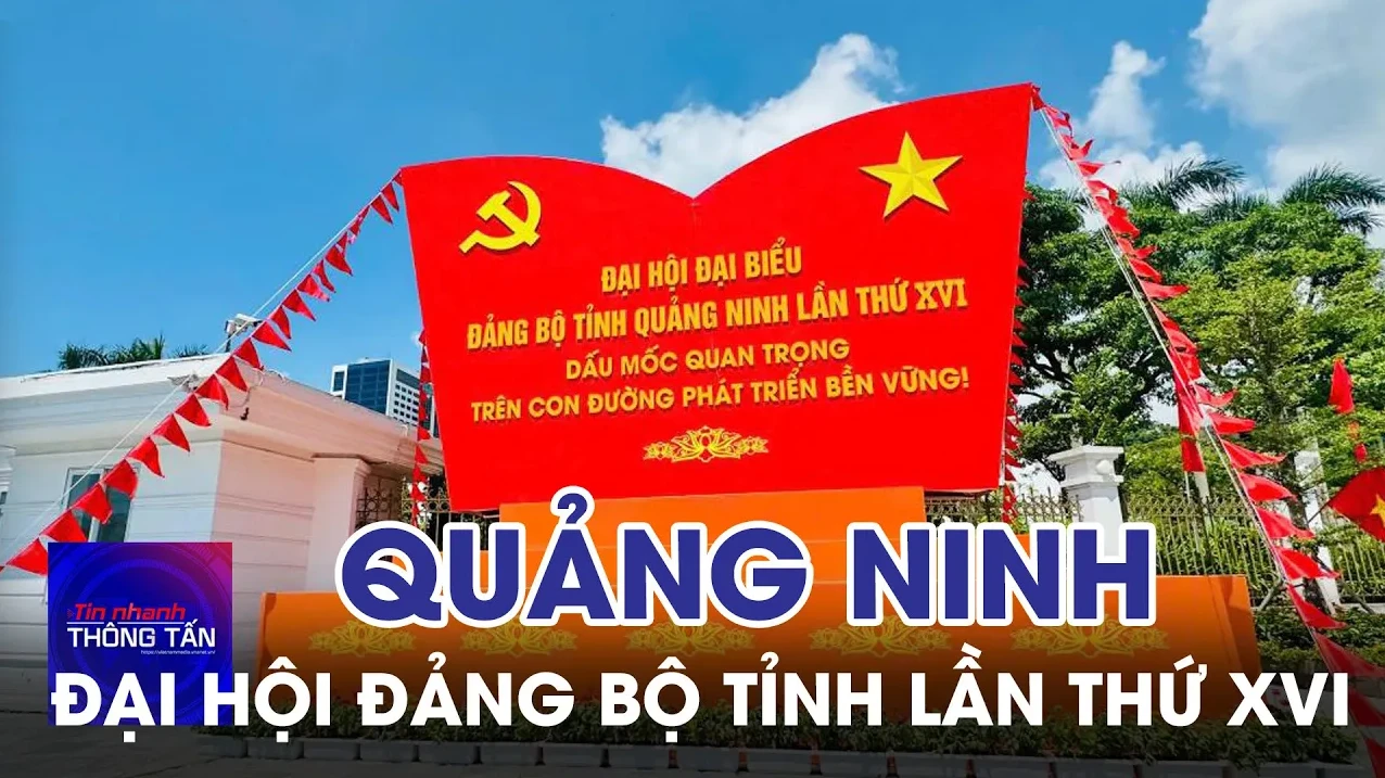 Đại hội Đảng bộ tỉnh Quảng Ninh lần thứ XVI