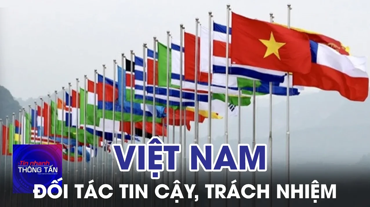 Việt Nam - Đối tác tin cậy, trách nhiệm