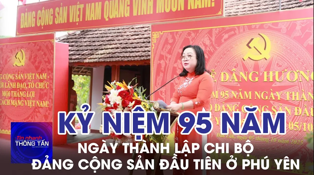 Kỷ niệm 95 năm Ngày thành lập Chi bộ Đảng Cộng sản đầu tiên ở Phú Yên