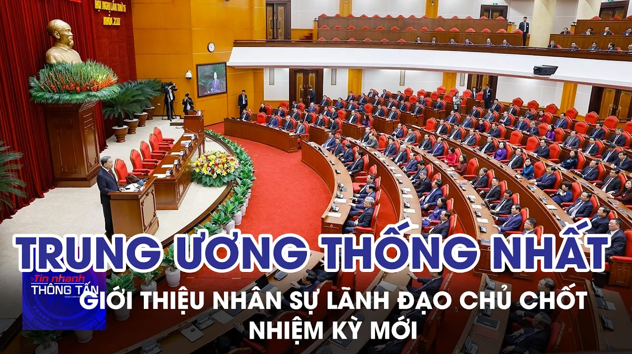 Trung ương thống nhất giới thiệu nhân sự lãnh đạo chủ chốt nhiệm kỳ mới 