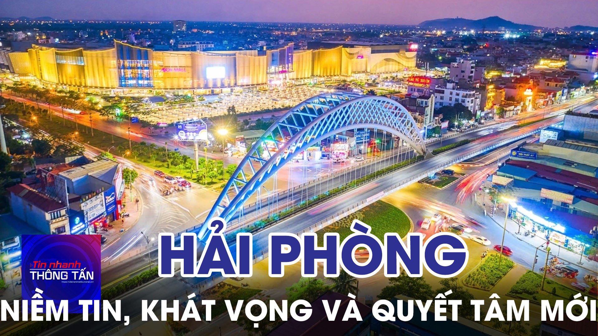 Hải Phòng với niềm tin, khát vọng và quyết tâm mới 