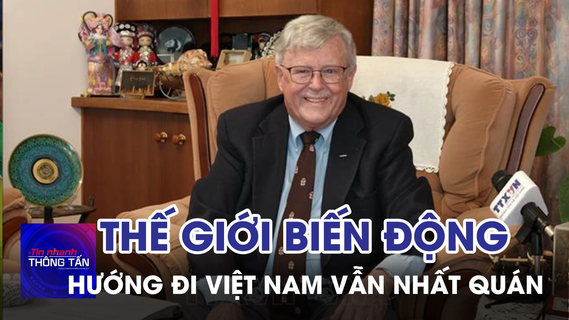 Thế giới đang biến động nhưng hướng đi của Việt Nam vẫn nhất quán |