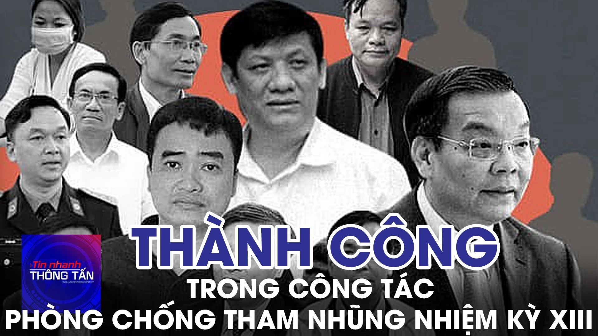 Thành công trong công tác phòng chống tham nhũng nhiệm kỳ XIII