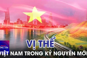 Vị thế Việt Nam trong kỷ nguyên mới
