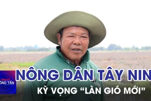 Đại hội Đảng XIV: Nông dân Tây Ninh kỳ vọng vào “làn gió mới” 