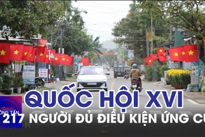 Thống nhất 217 người đủ điều kiện lập danh sách ứng cử đại biểu Quốc hội khóa XVI