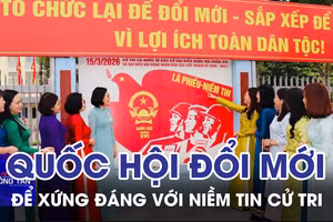 Quốc hội đổi mới để xứng đáng với niềm tin cử tri 