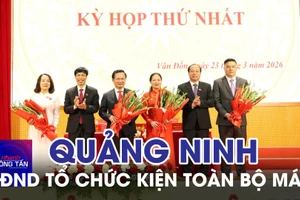 Quảng Ninh: HĐND tổ chức kỳ họp kiện toàn bộ máy