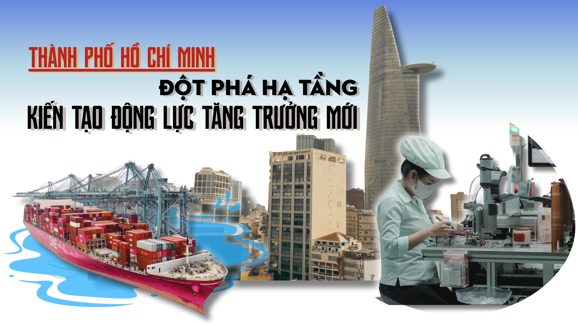 Thành phố Hồ Chí Minh: Đột phá hạ tầng, kiến tạo động lực tăng trưởng mới