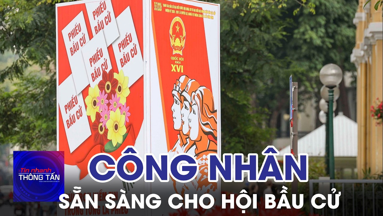Công nhân sẵn sàng cho ngày hội bầu cử 