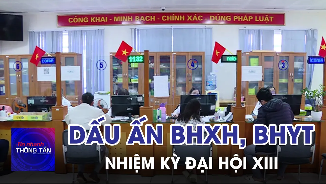 Dấu ấn BHXH, BHYT trong nhiệm kỳ Đại hội XIII 