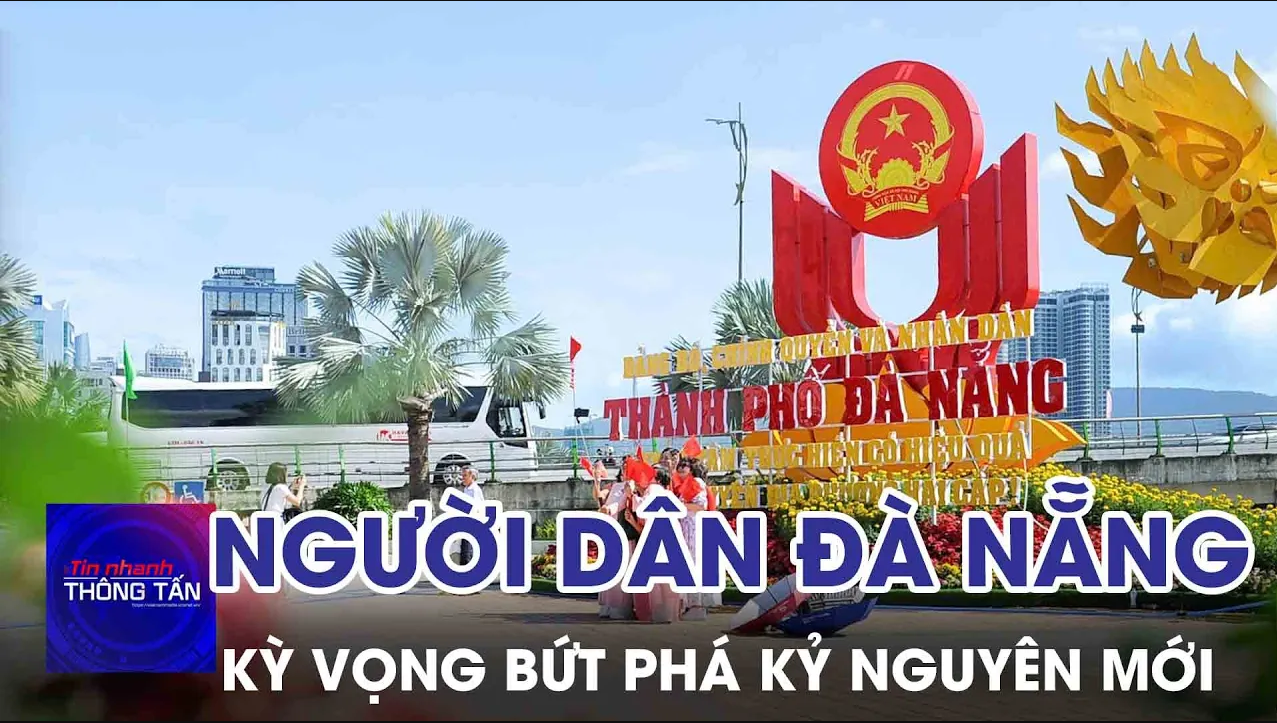 Người dân Đà Nẵng kỳ vọng bứt phá trong kỷ nguyên mới