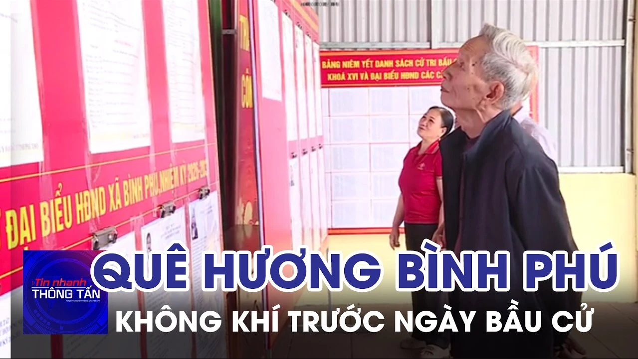 Không khí trước ngày bầu cử tại quê hương Bình Phú 