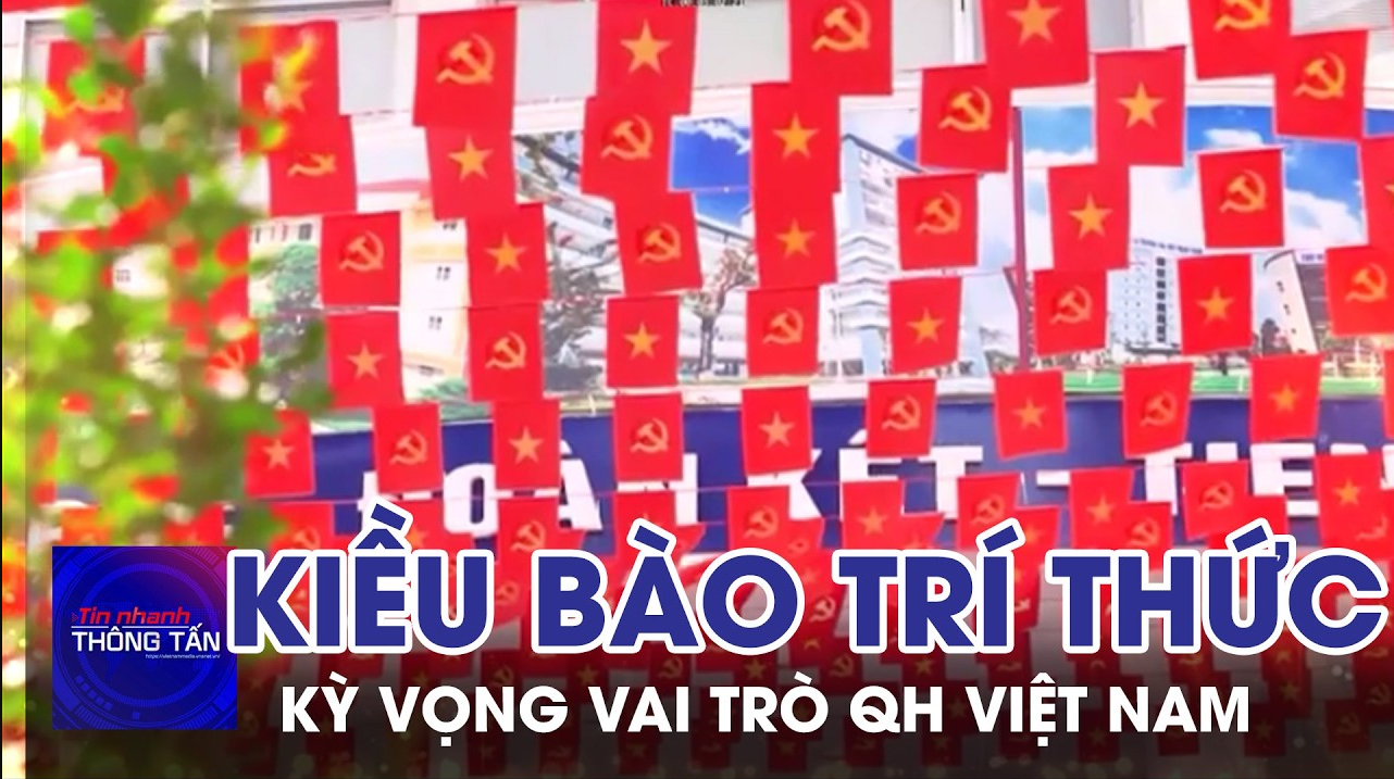 Kiều bào và trí thức kỳ vọng vào vai trò của Quốc hội Việt Nam
