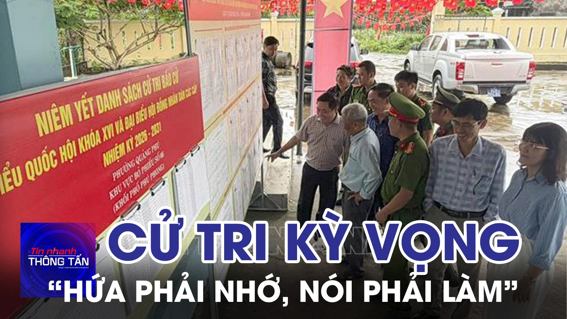 Cử tri kỳ vọng đại biểu nhân dân “hứa phải nhớ, nói phải làm” 