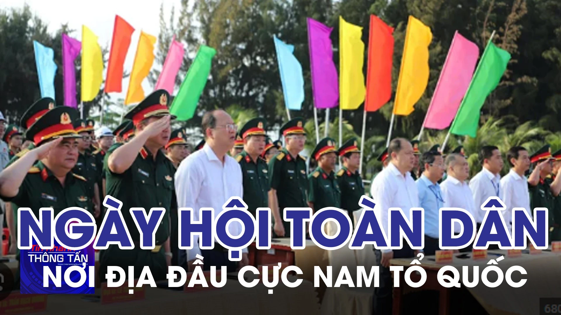 Nhộn nhịp ngày hội toàn dân nơi địa đầu cực Nam Tổ quốc 