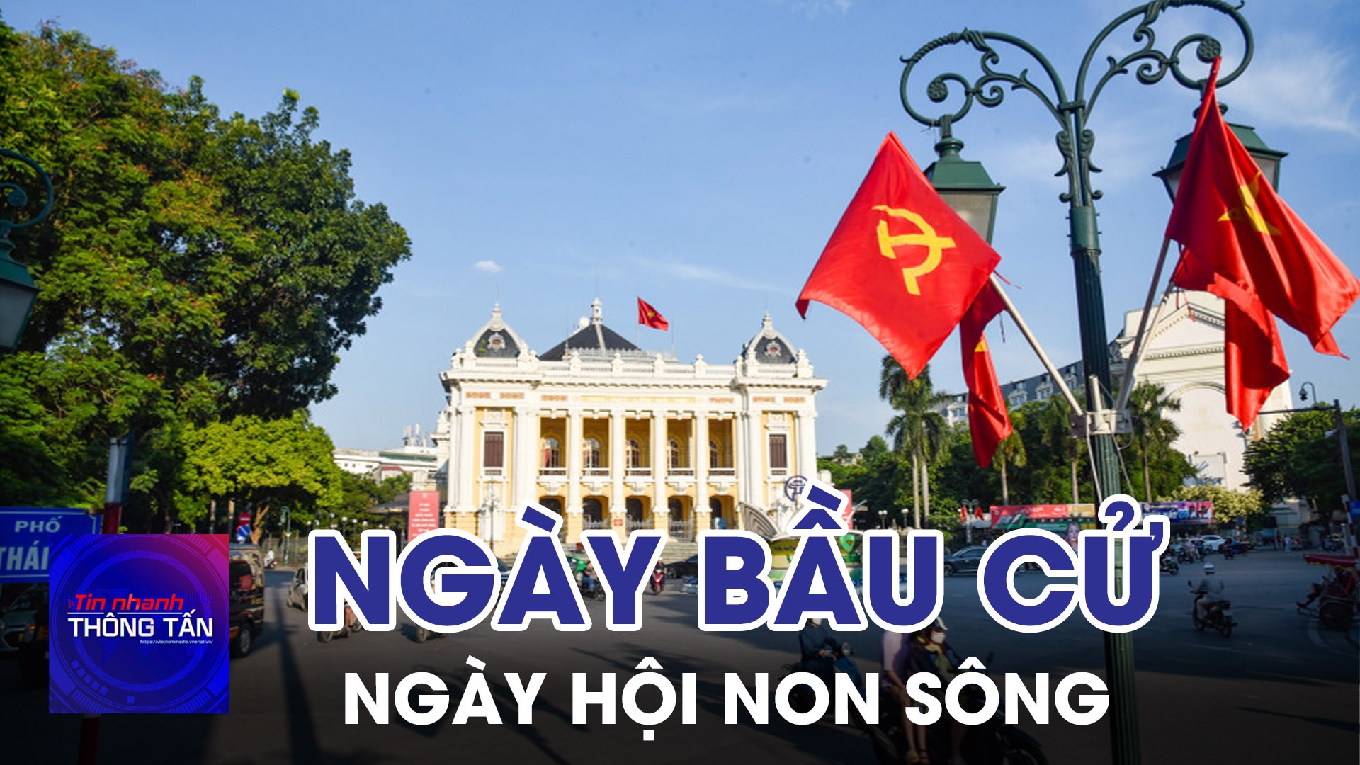 Ngày bầu cử – Ngày hội non sông 