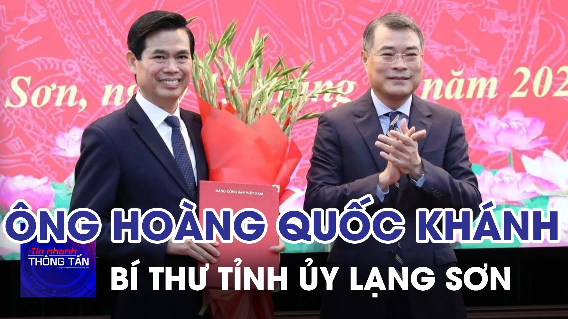 Ông Hoàng Quốc Khánh giữ chức Bí thư Tỉnh ủy Lạng Sơn