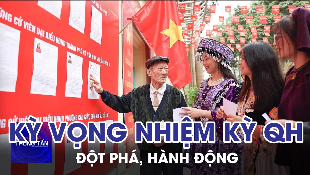 Kỳ vọng nhiệm kỳ Quốc hội đột phá, hành động 