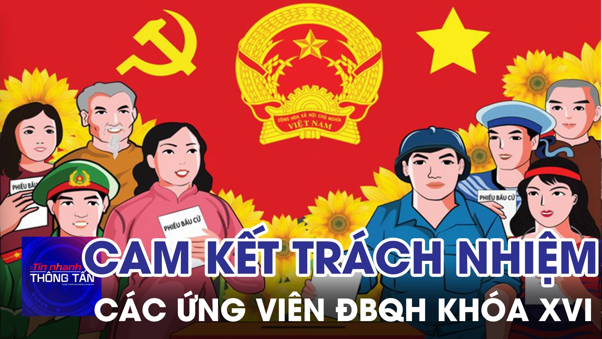 Cam kết trách nhiệm của các ứng cử viên ĐBQH khóa XVI