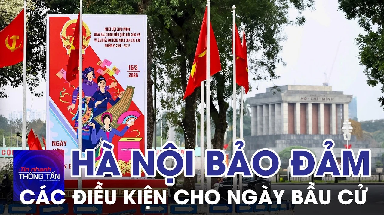 Hà Nội bảo đảm toàn diện các điều kiện cho ngày bầu cử 