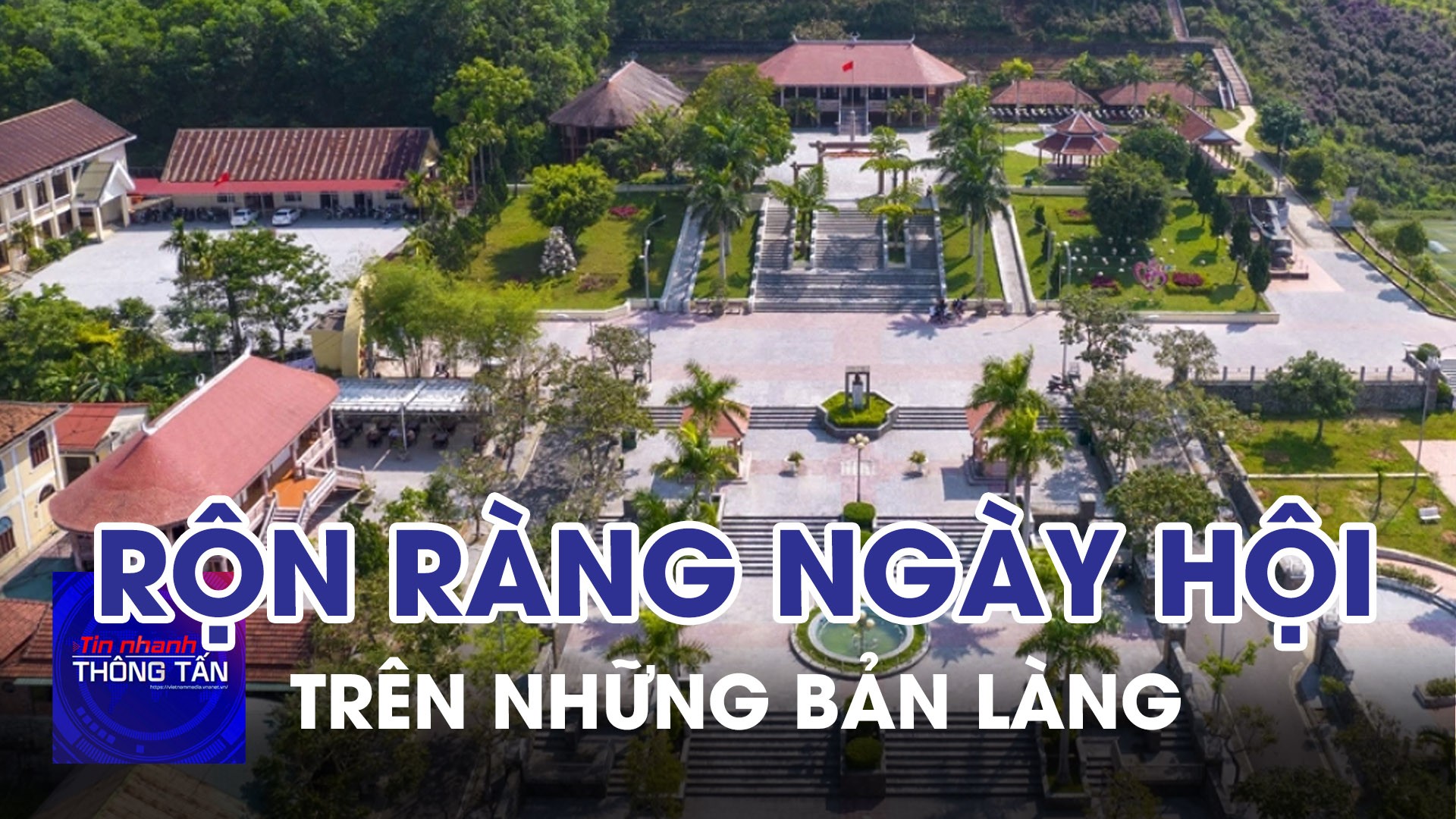 Rộn ràng ngày hội lớn trên những bản làng