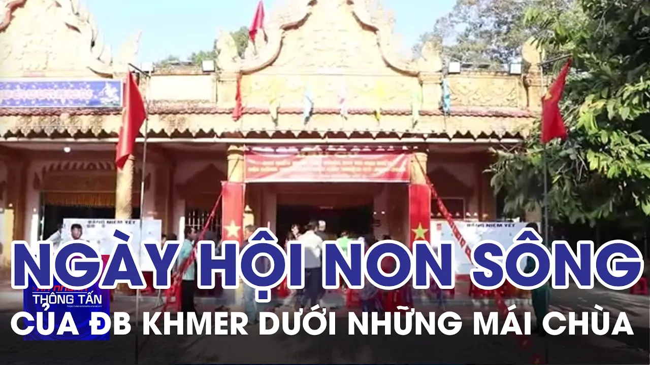 Ngày hội non sông của đồng bào Khmer dưới những mái chùa