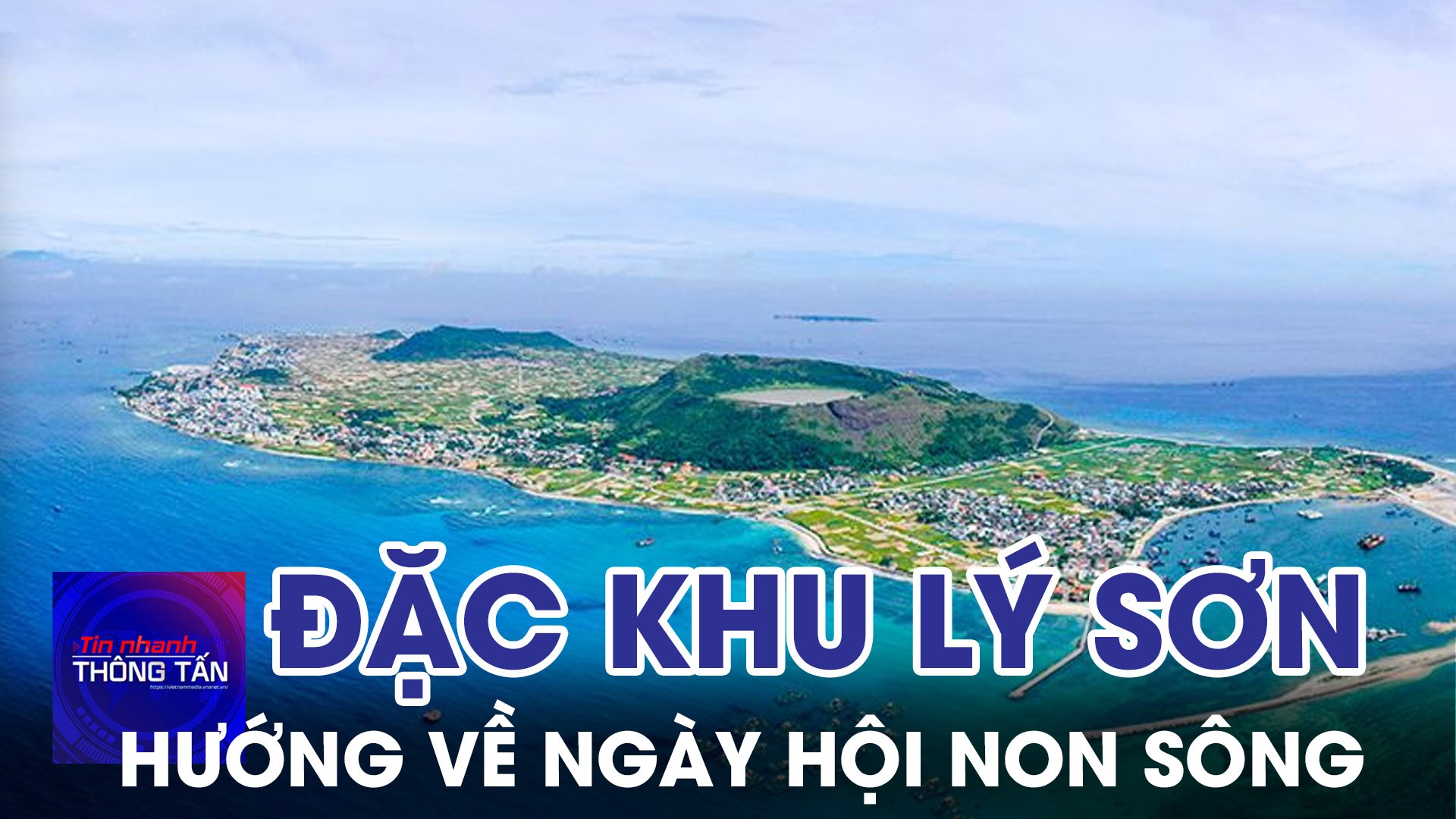 Đặc khu Lý Sơn hướng về Ngày hội non sông 