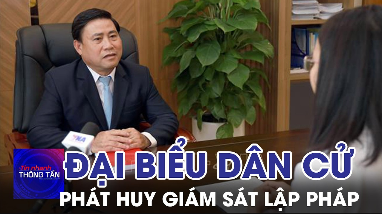 Bầu cử đại biểu Quốc hội và HĐND: Phát huy hơn nữa vai trò giám sát và lập pháp của đại biểu dân cử 