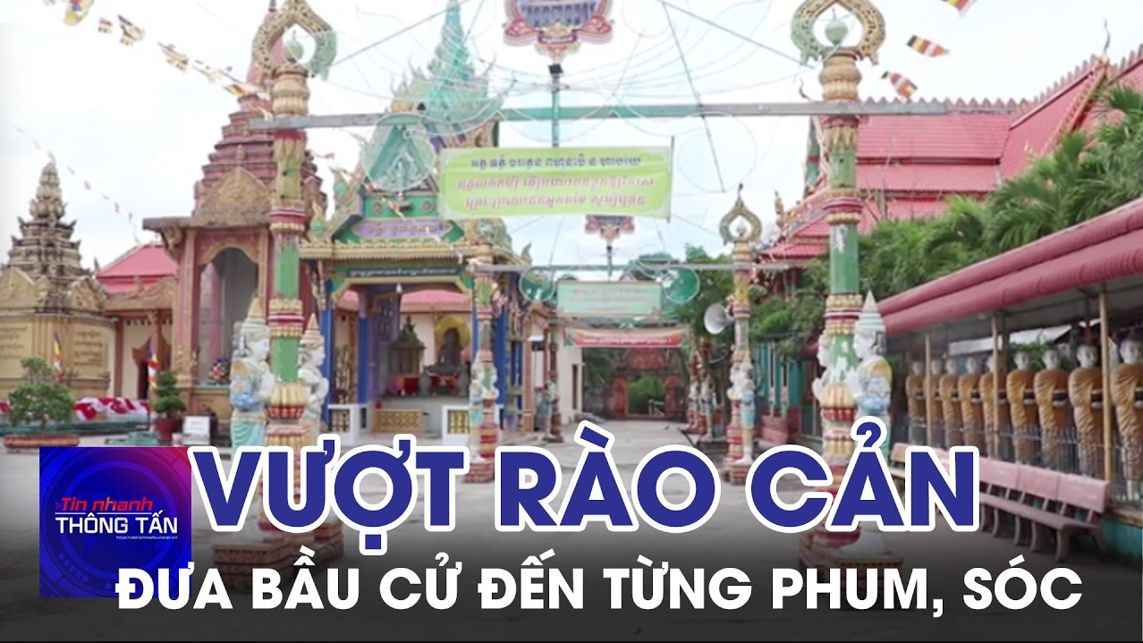 Vượt rào cản đặc thù, lan tỏa tinh thần ngày bầu cử đến từng phum, sóc 