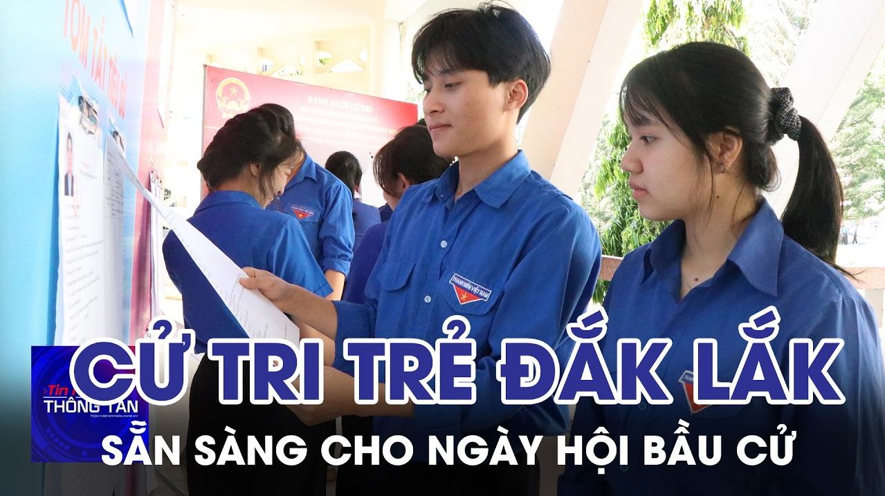 Cử tri trẻ Đắk Lắk sẵn sàng cho ngày hội bầu cử 