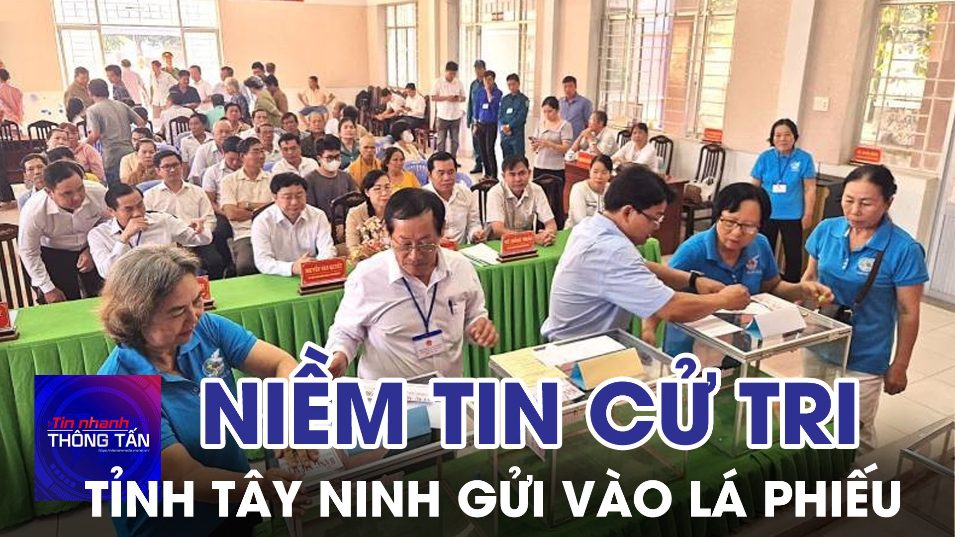 Niềm tin của cử tri tỉnh Tây Ninh gửi vào lá phiếu 