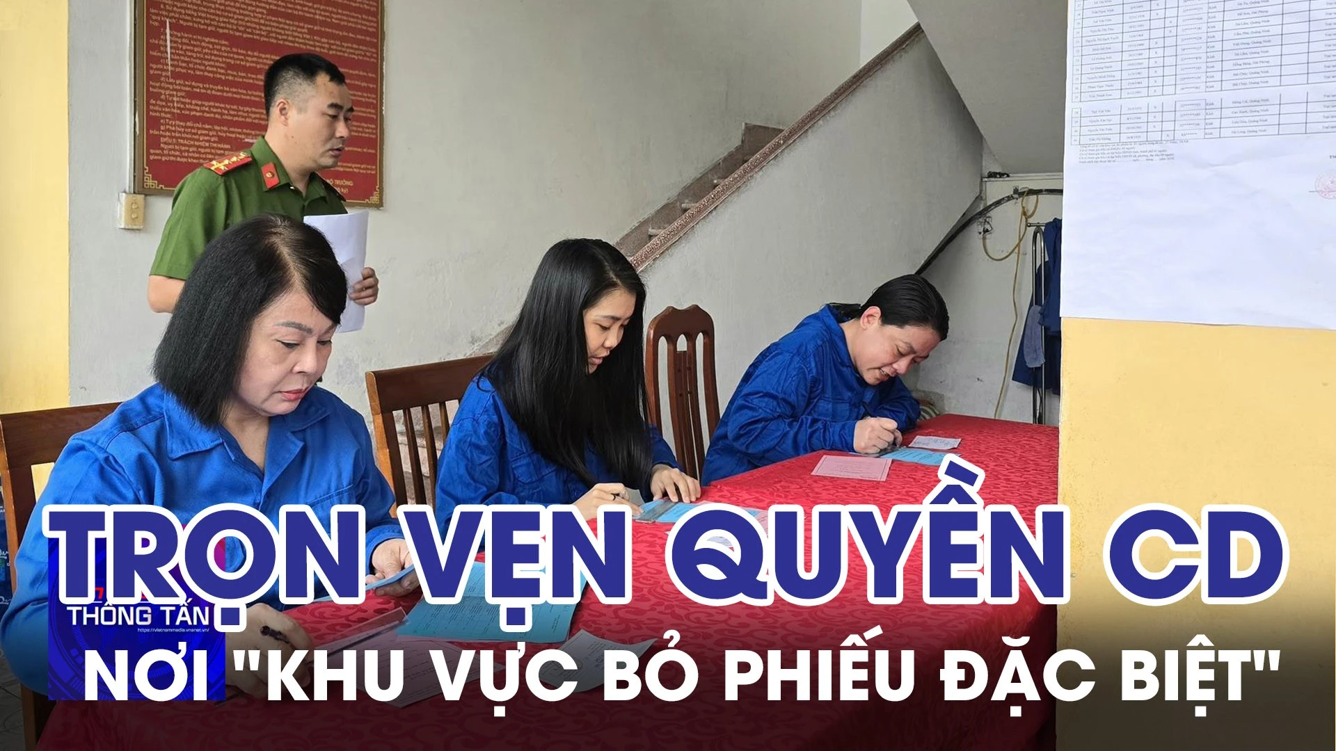 Trọn vẹn quyền công dân nơi "Khu vực bỏ phiếu đặc biệt" 