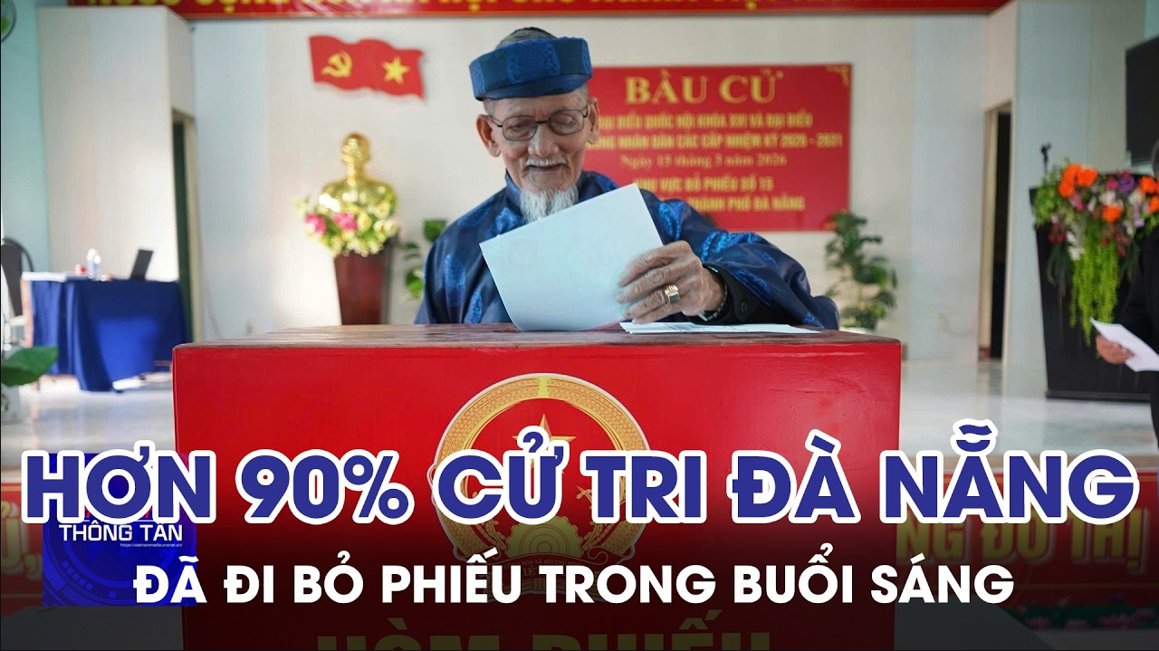 Đà Nẵng: Hơn 90% cử tri đã đi bỏ phiếu trong buổi sáng 