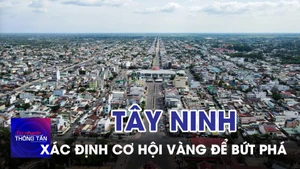 Tây Ninh xác định cơ hội vàng để bứt phá