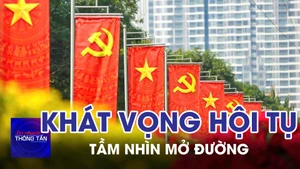 Khát vọng hội tụ, tầm nhìn mở đường 