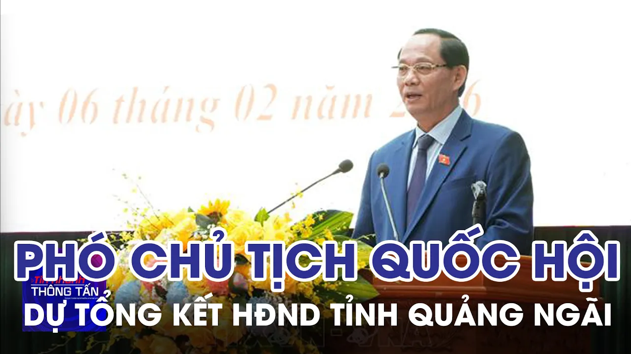 Phó Chủ tịch Quốc hội dự tổng kết HĐND tỉnh Quảng Ngãi