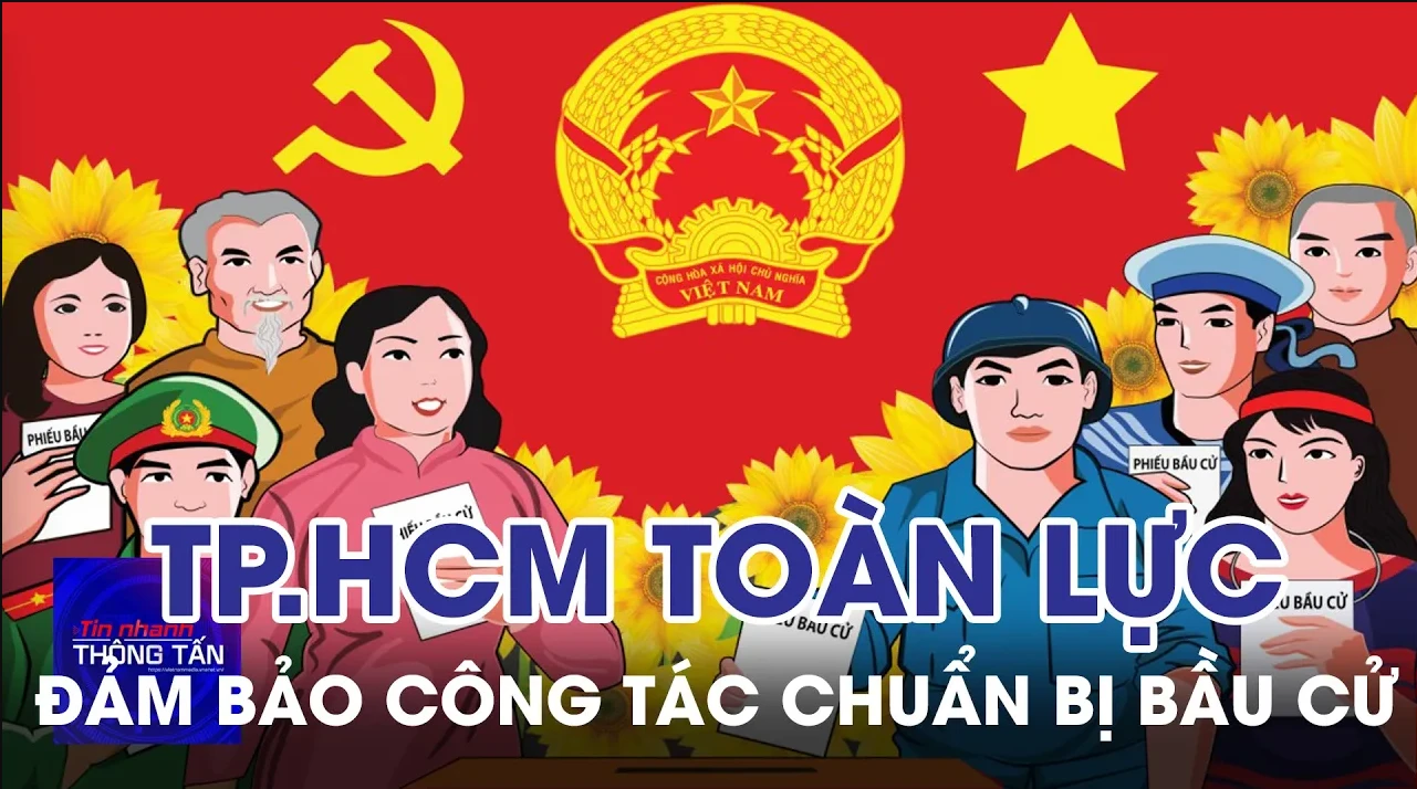TP.HCM tập trung toàn lực, đảm bảo chất lượng công tác chuẩn bị bầu cử