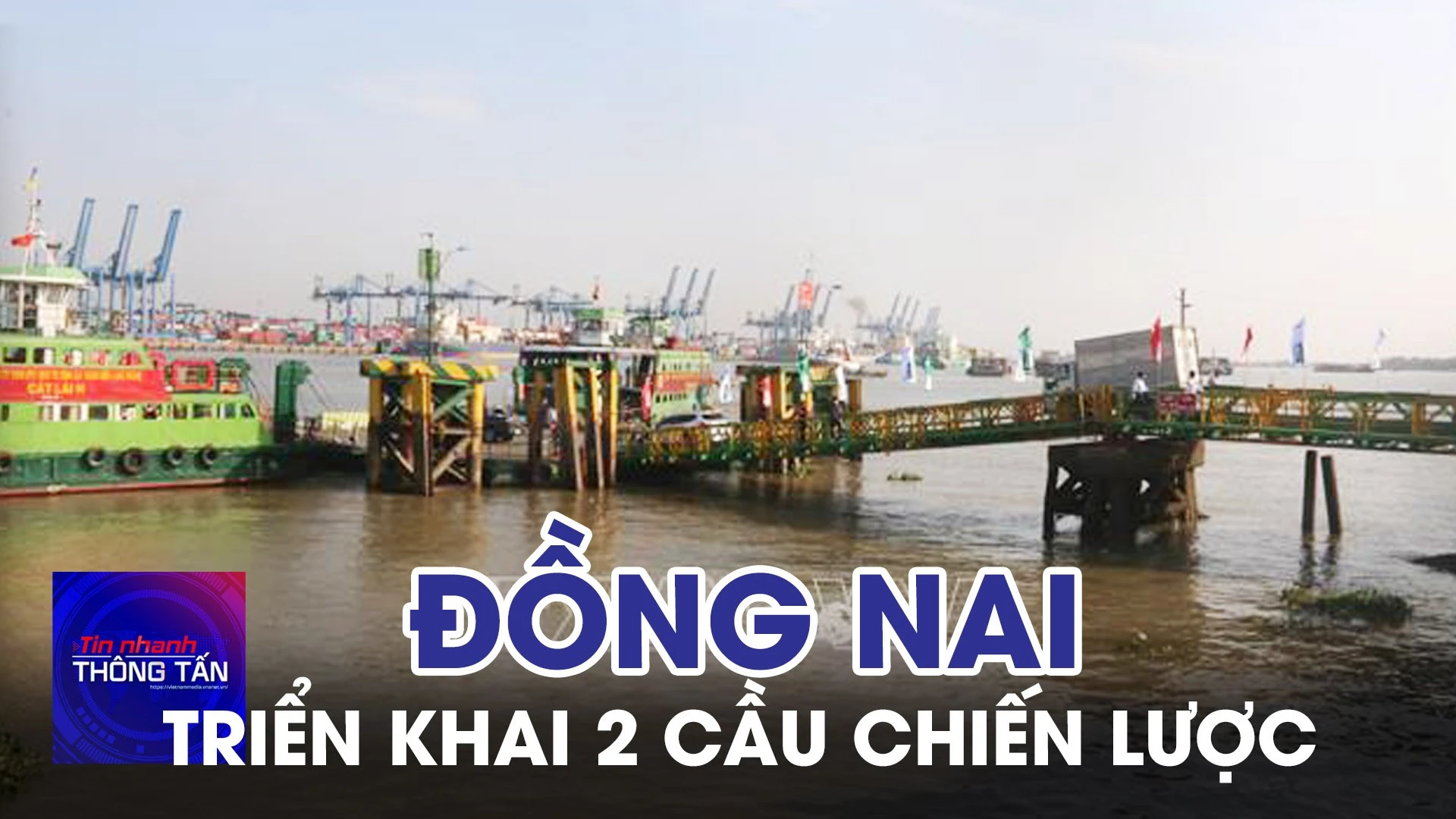 Đồng Nai triển khai 2 cầu chiến lược kết nối Thành phố Hồ Chí Minh