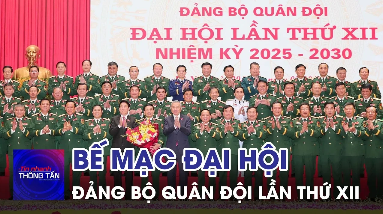 Bế mạc Đại hội Đảng bộ Quân đội lần thứ XII, nhiệm kỳ 2025 - 2030