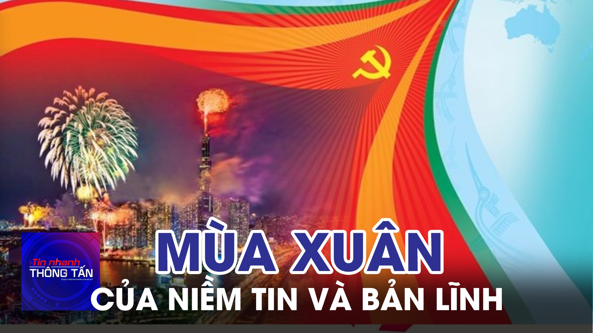 Mùa Xuân của niềm tin và bản lĩnh