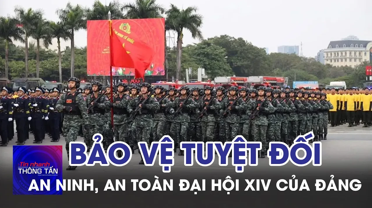 Bảo vệ tuyệt đối an ninh, an toàn Đại hội XIV của Đảng 