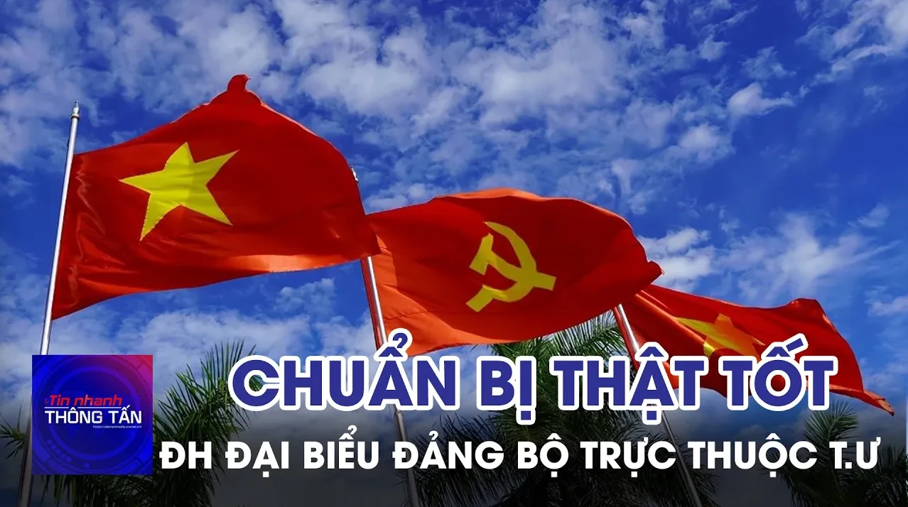 Chuẩn bị thật tốt Đại hội đại biểu đảng bộ trực thuộc Trung ương